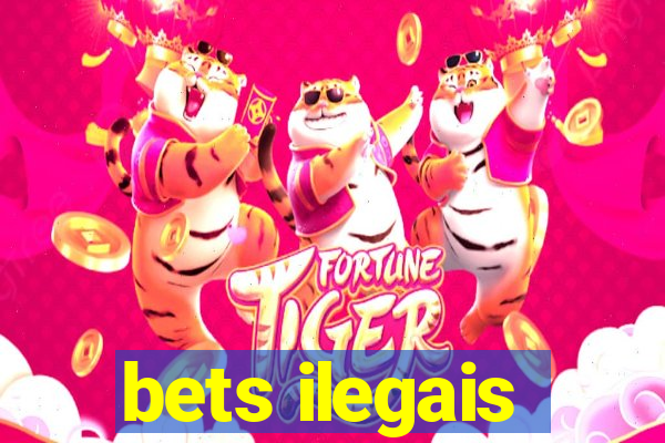 bets ilegais